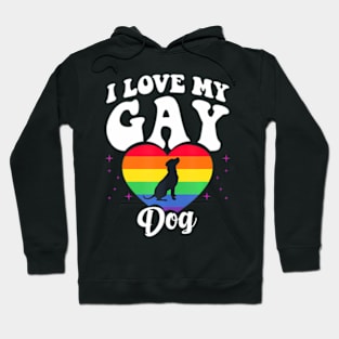 I Love My Gay Dog  LGBT Pet Pride Proud Parent Hoodie